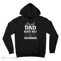 Proud Dad Of A Black Belt In Taekwondo Tall Hoodie thumb 0