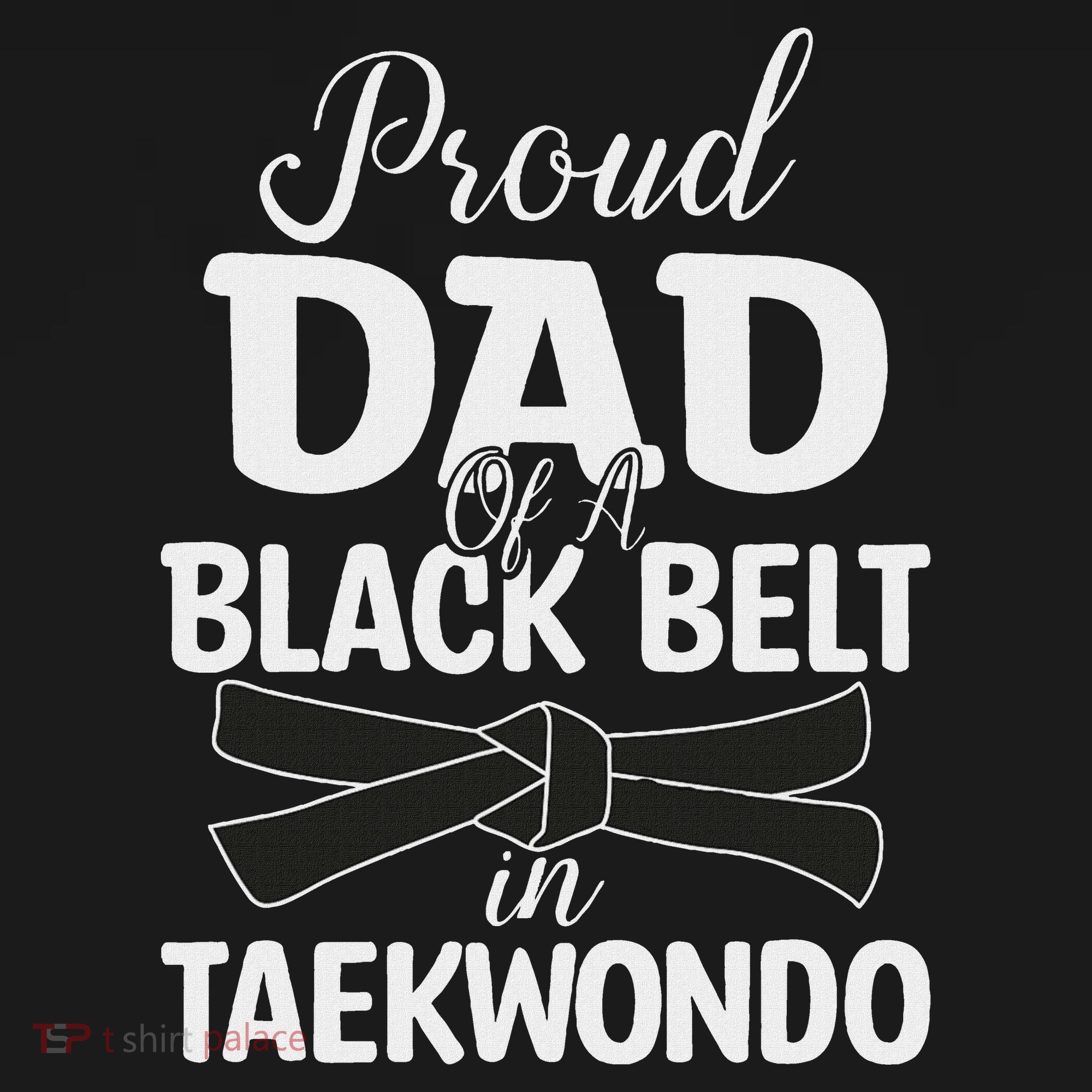 Proud Dad Of A Black Belt In Taekwondo Tall Hoodie