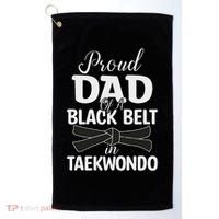 Proud Dad Of A Black Belt In Taekwondo Golf Towel thumb 0