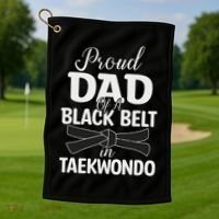 Proud Dad Of A Black Belt In Taekwondo Golf Towel thumb 1