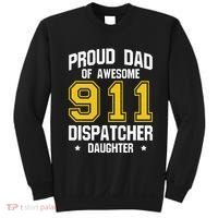 Proud Dad Of Awesome 911 Dispatcher Daughter Fathers Day Sweatshirt thumb 0