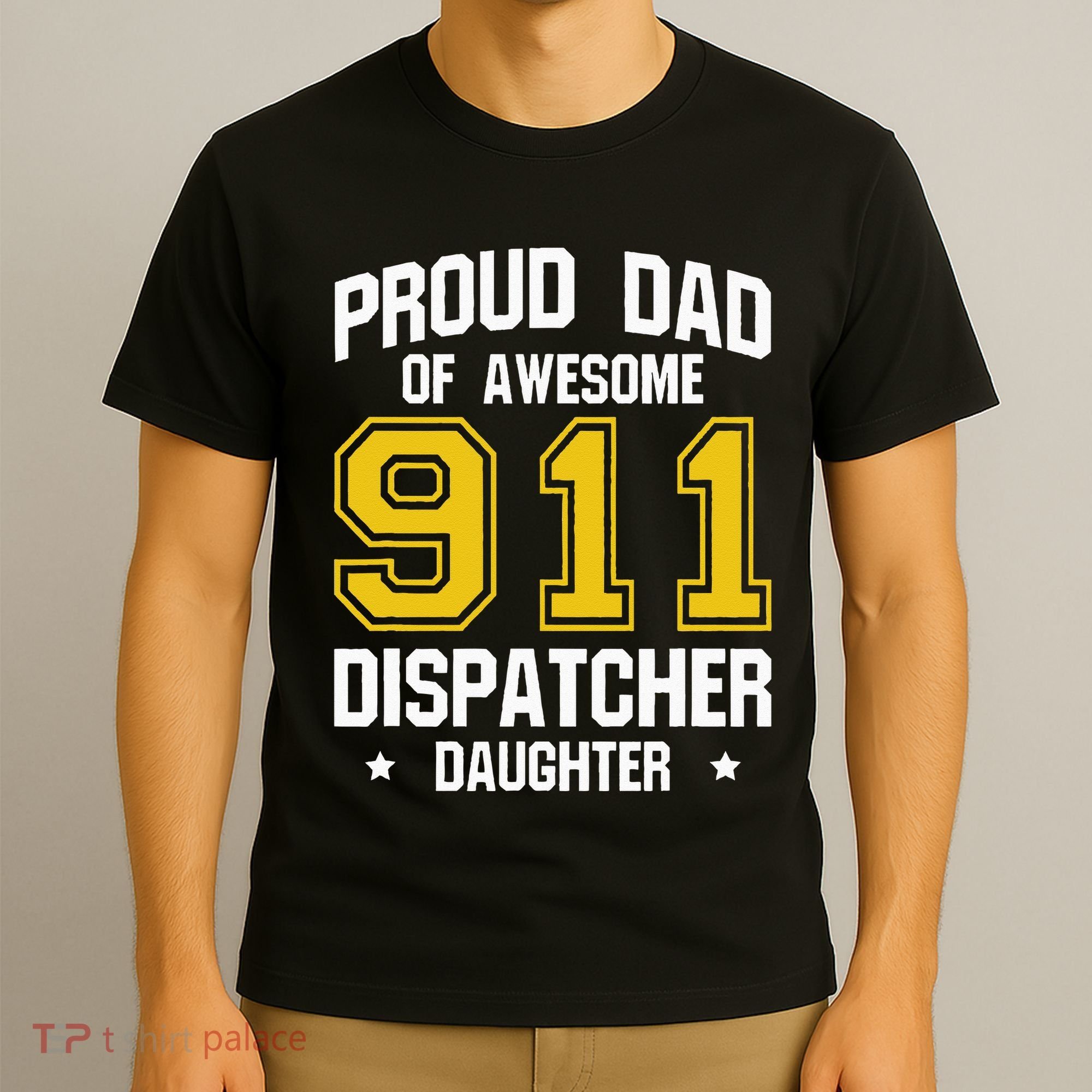 Proud Dad Of Awesome 911 Dispatcher Daughter Fathers Day T-Shirt