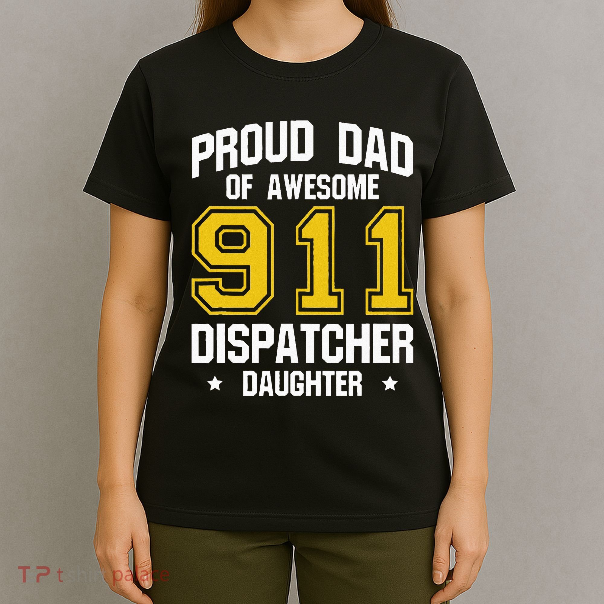 Proud Dad Of Awesome 911 Dispatcher Daughter Fathers Day T-Shirt