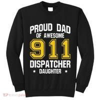 Proud Dad Of Awesome 911 Dispatcher Daughter Fathers Day Tall Sweatshirt thumb 0
