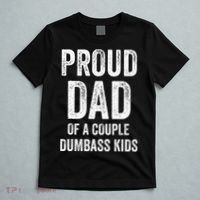 Proud Dad Of A Couple Dumbass T-Shirt thumb 5