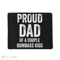 Proud Dad Of A Couple Dumbass Mousepad thumb 0