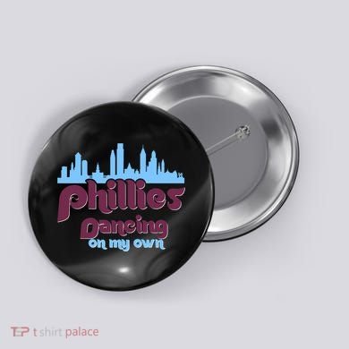 Philly Dancing on My Own Philadelphia Button