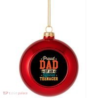 Proud Dad Of Teenager 13th Birthday Gift Boy Girl Plastic Christmas Ball Ornament thumb 0