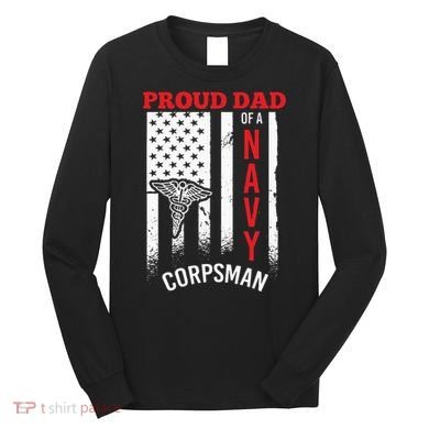 Proud Dad of Navy Corpsman Long Sleeve Shirt