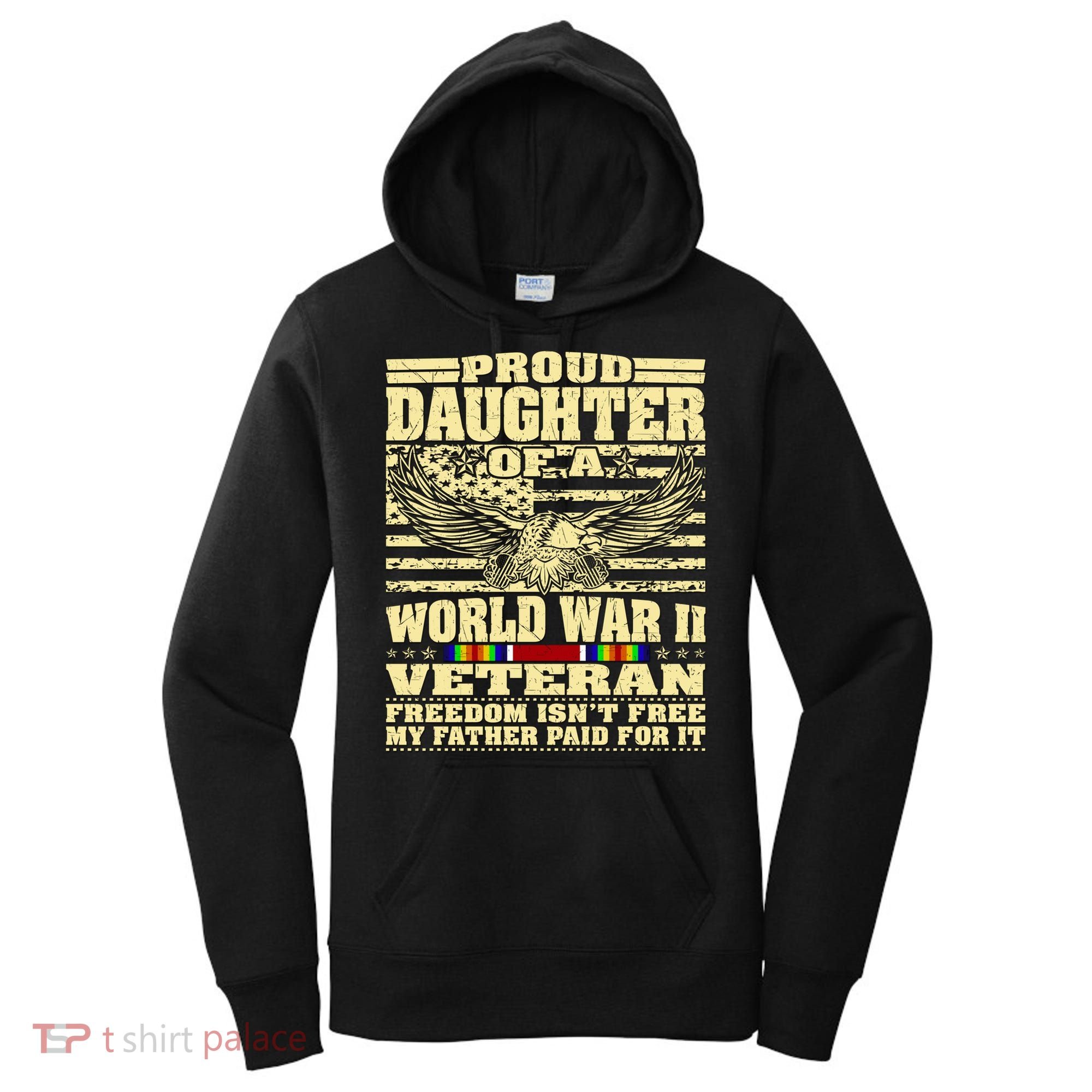 Proud Daughter Of A World War 2 Veteran Freedom IsnT Free Gift Women's Hoodie