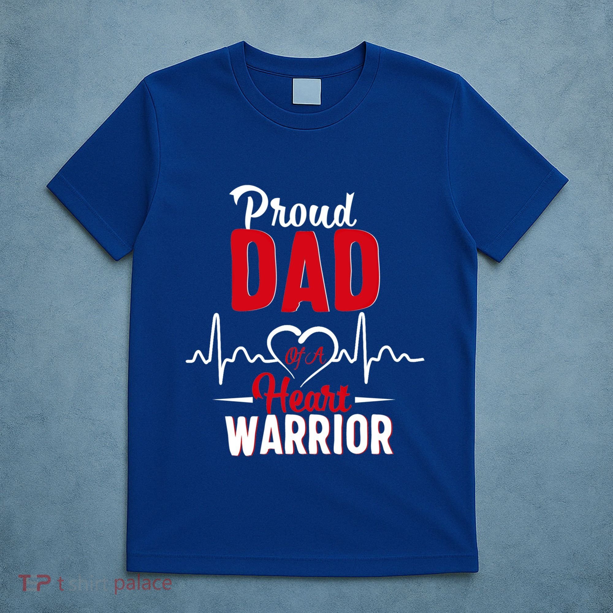 Proud Dad Of A Heart Warrior Chd Awareness Gift Funny Gift T-Shirt