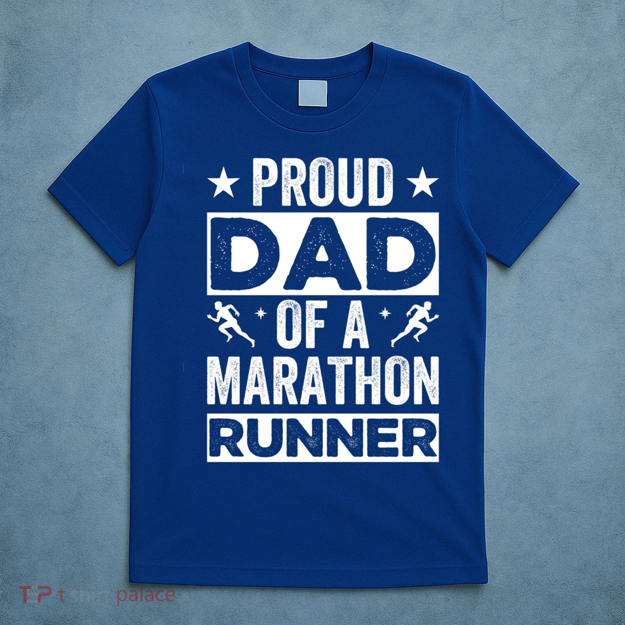 Proud Dad Of A Marathon Runner Son Father Of Son Runner Great Gift T-Shirt