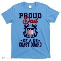 Proud Dad Of A Us Coast Guard Gift T-Shirt thumb 0