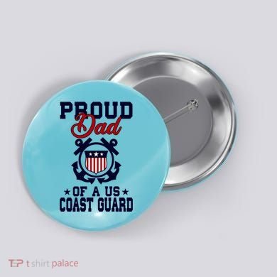 Proud Dad Of A Us Coast Guard Gift Button