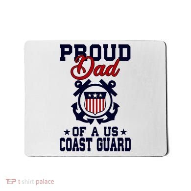 Proud Dad Of A Us Coast Guard Gift Mousepad
