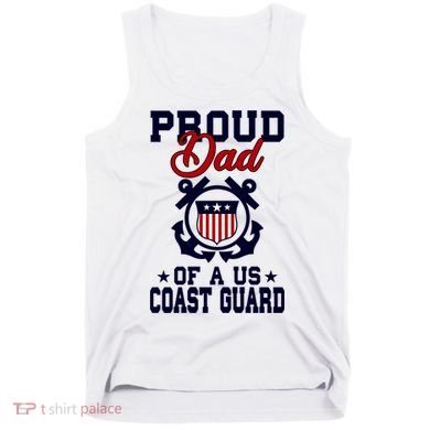 Proud Dad Of A Us Coast Guard Gift Tank Top