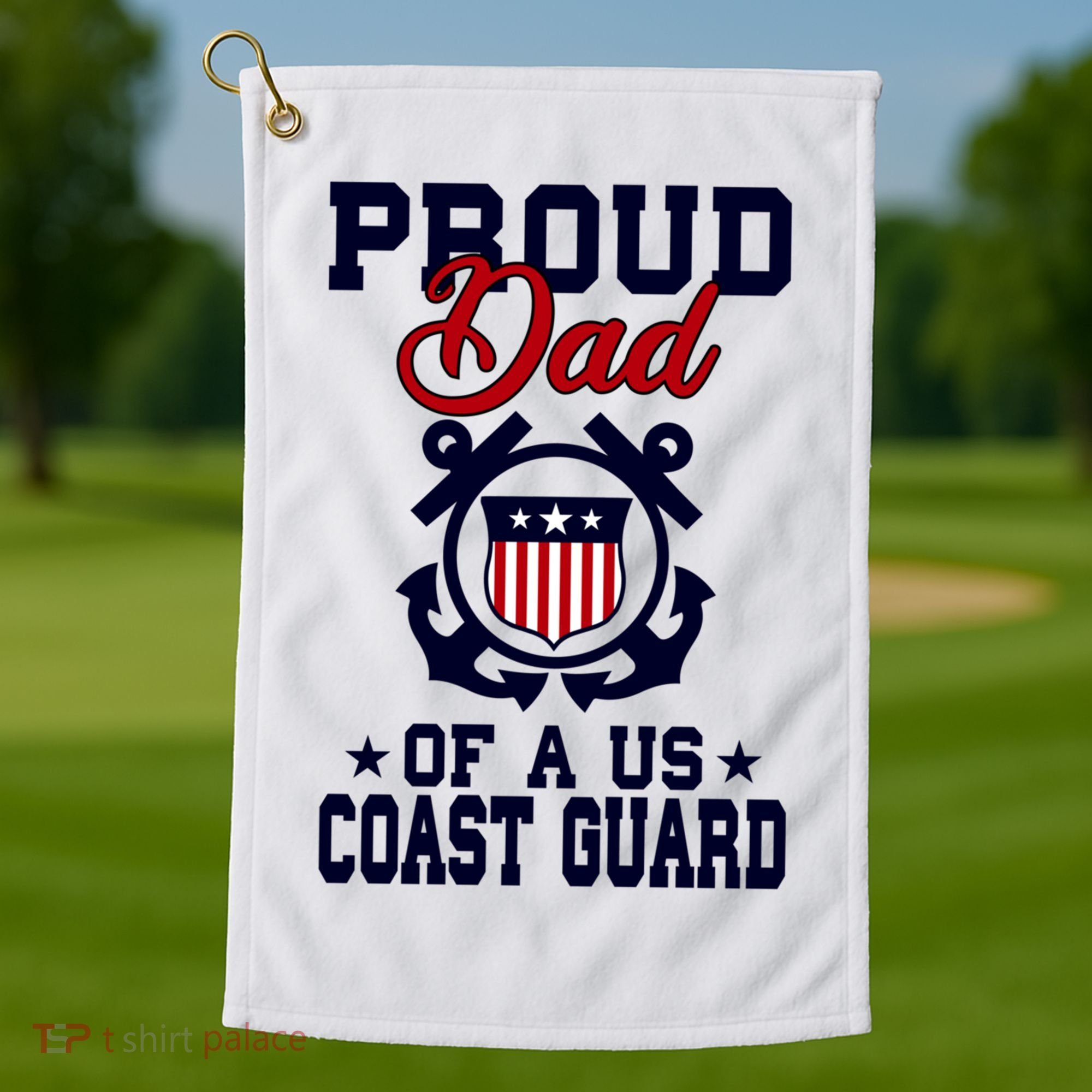 Proud Dad Of A Us Coast Guard Gift Golf Towel