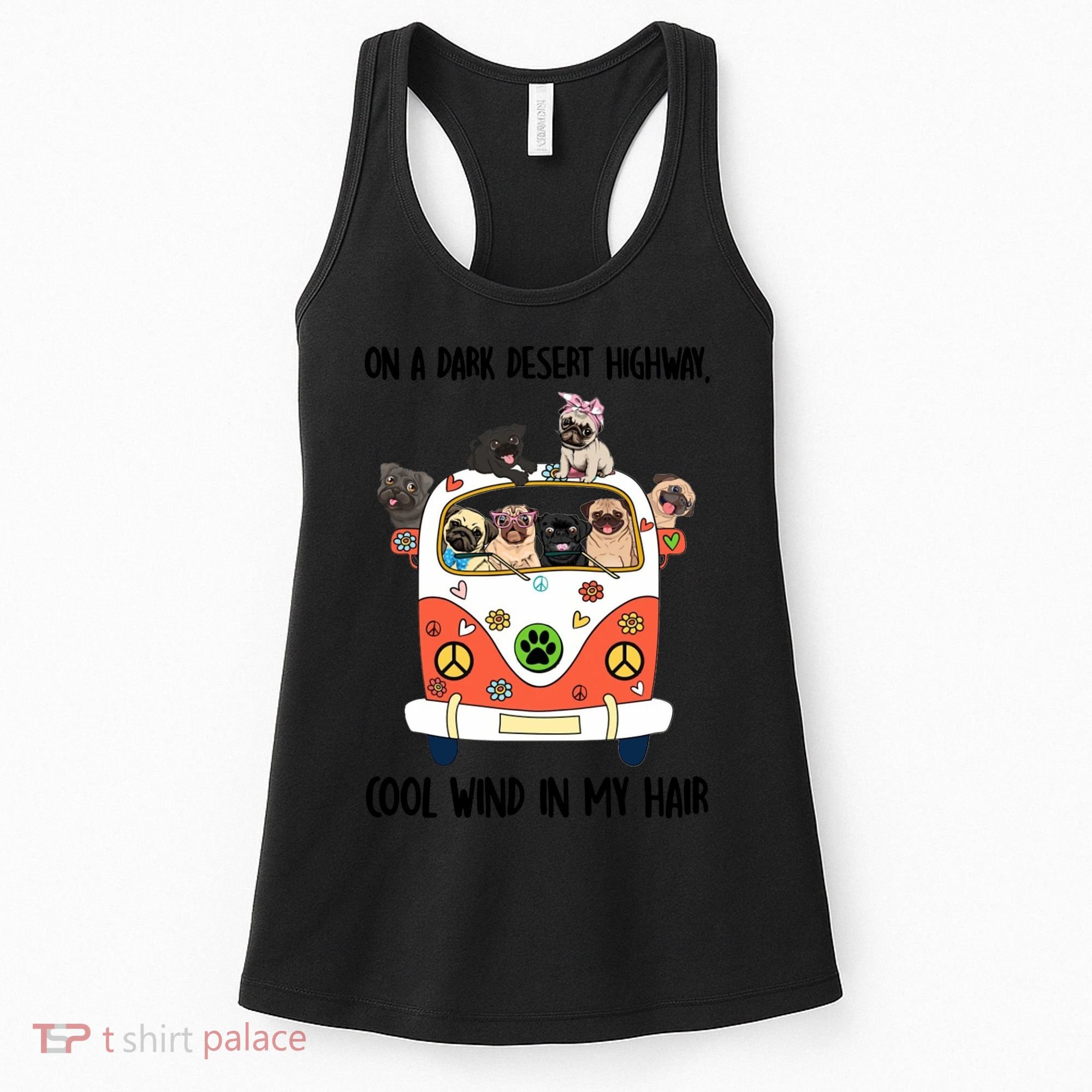 Pug Dog On A Dark Desert Highway Feel Cool Wind In My Hair Women's Tank Top
