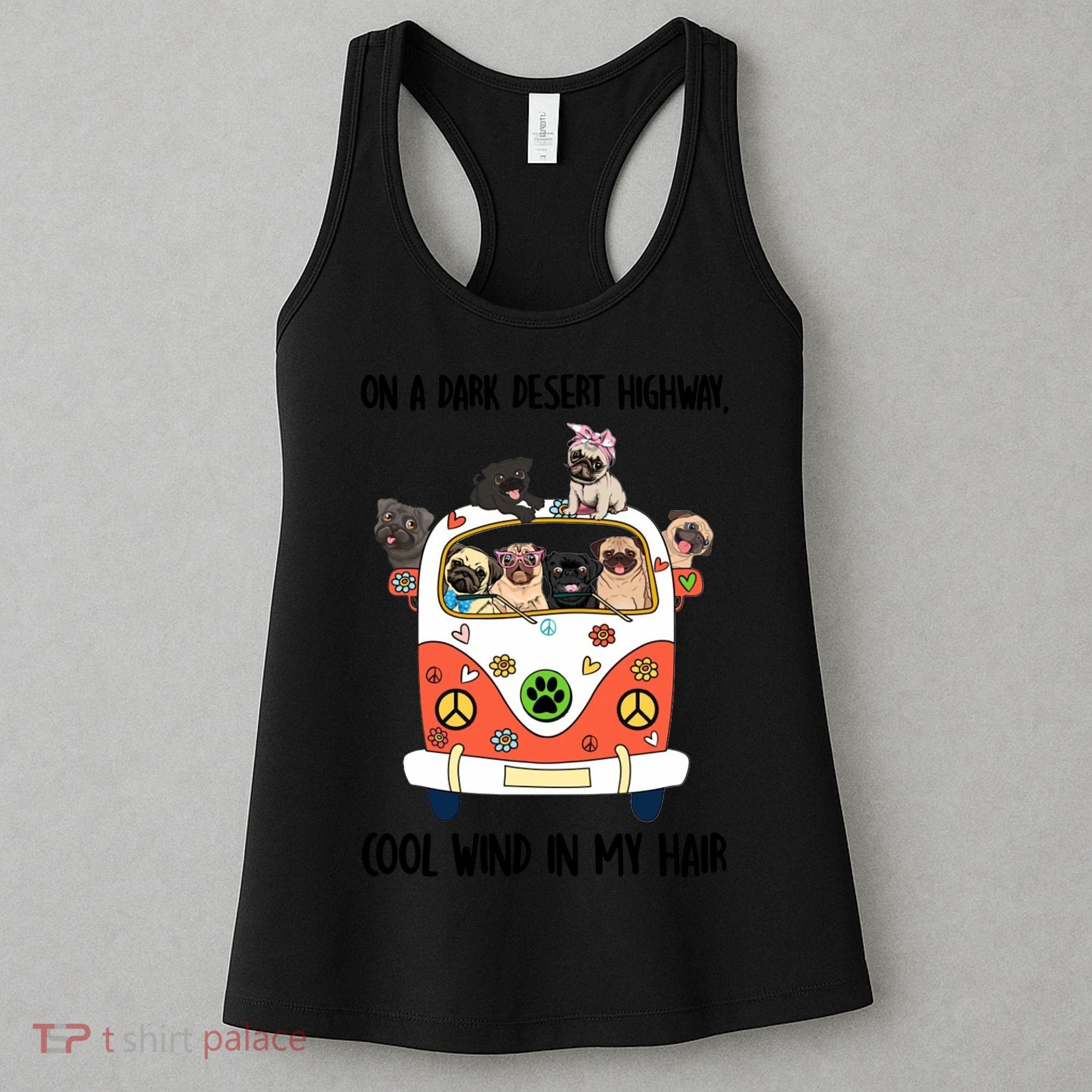 Pug Dog On A Dark Desert Highway Feel Cool Wind In My Hair Women's Tank Top