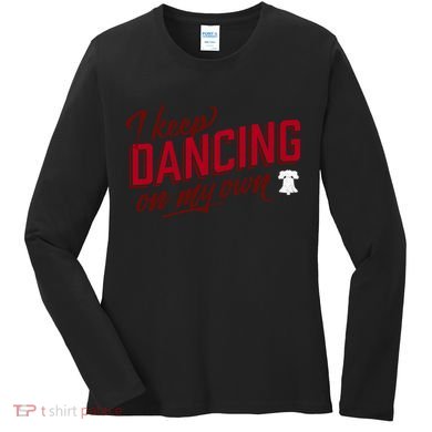 Philly Dancing On My Own Women's Long Sleeve Shirt