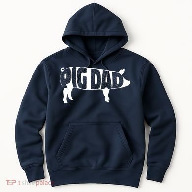 Pig Dad Pig Lover Owner Ranch Farmer Fathers Day Hoodie