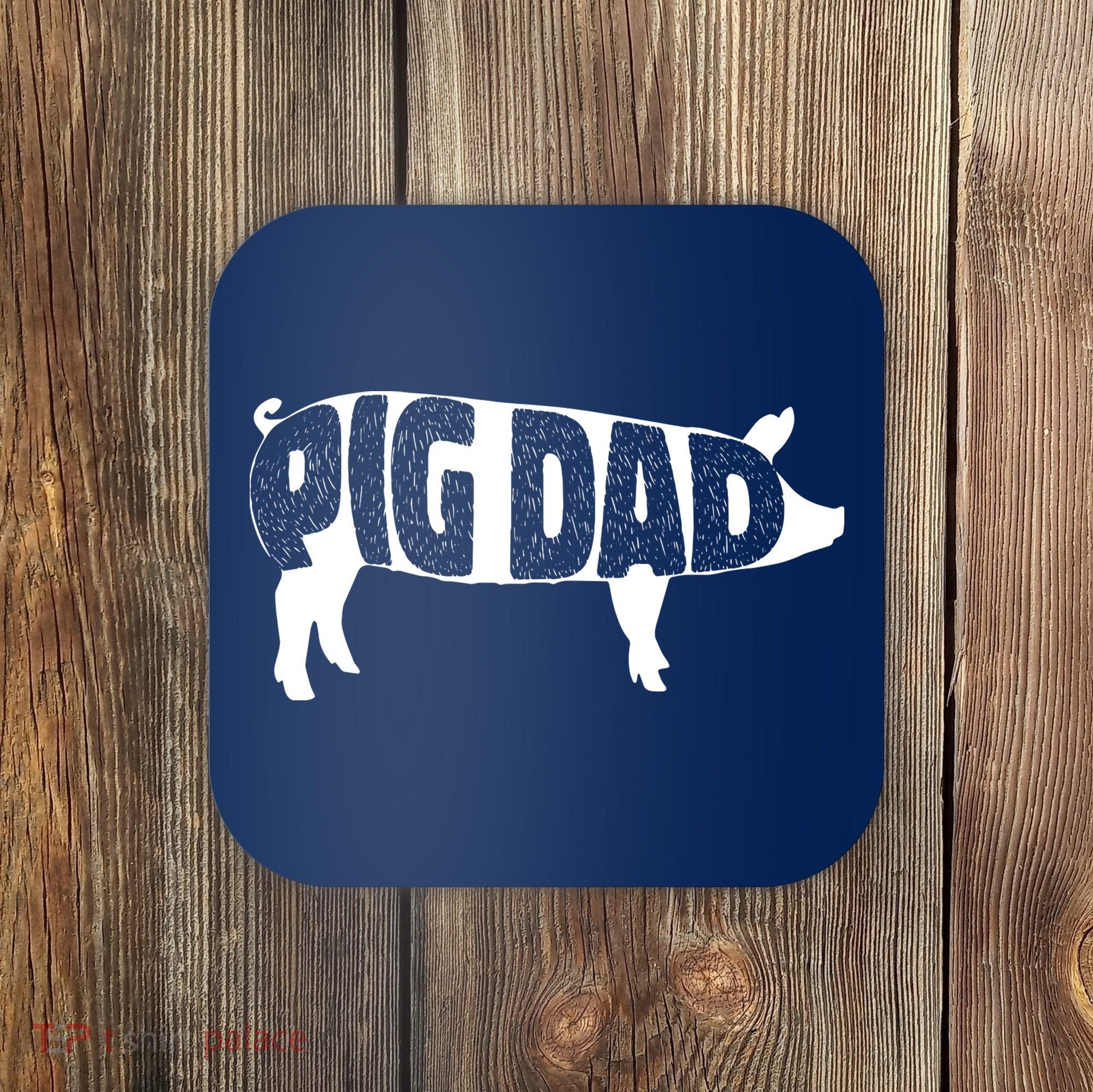 Pig Dad Pig Lover Owner Ranch Farmer Fathers Day Coaster