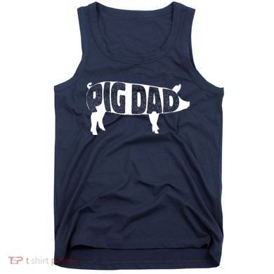 Pig Dad Pig Lover Owner Ranch Farmer Fathers Day Tank Top