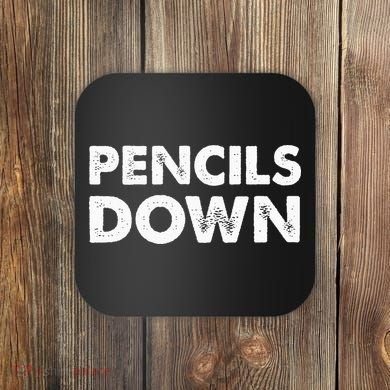 Pencils down Coaster