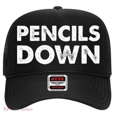 Pencils down Hat