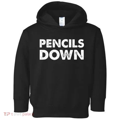 Pencils down Toddler Hoodie