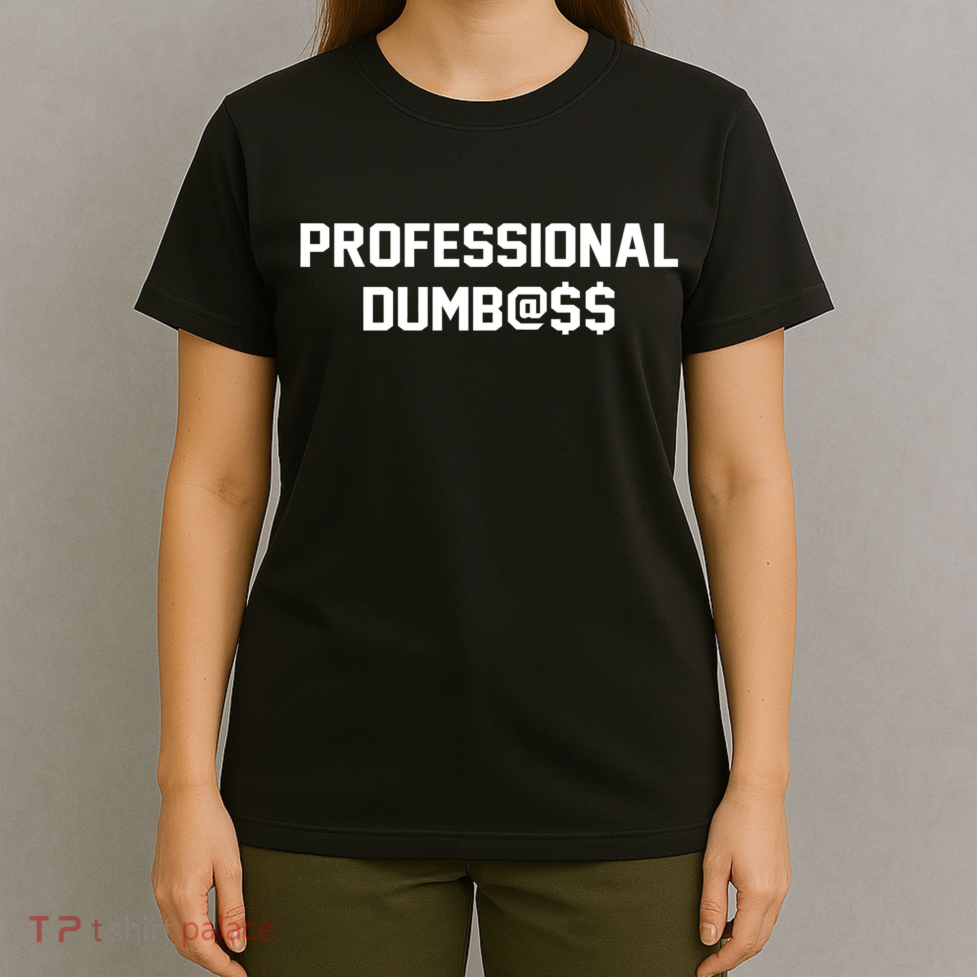 Professional Dumbass T-Shirt