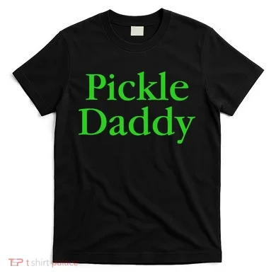 Pickle Daddy T-Shirt
