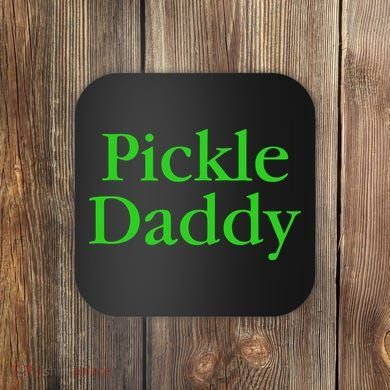 Pickle Daddy Coaster