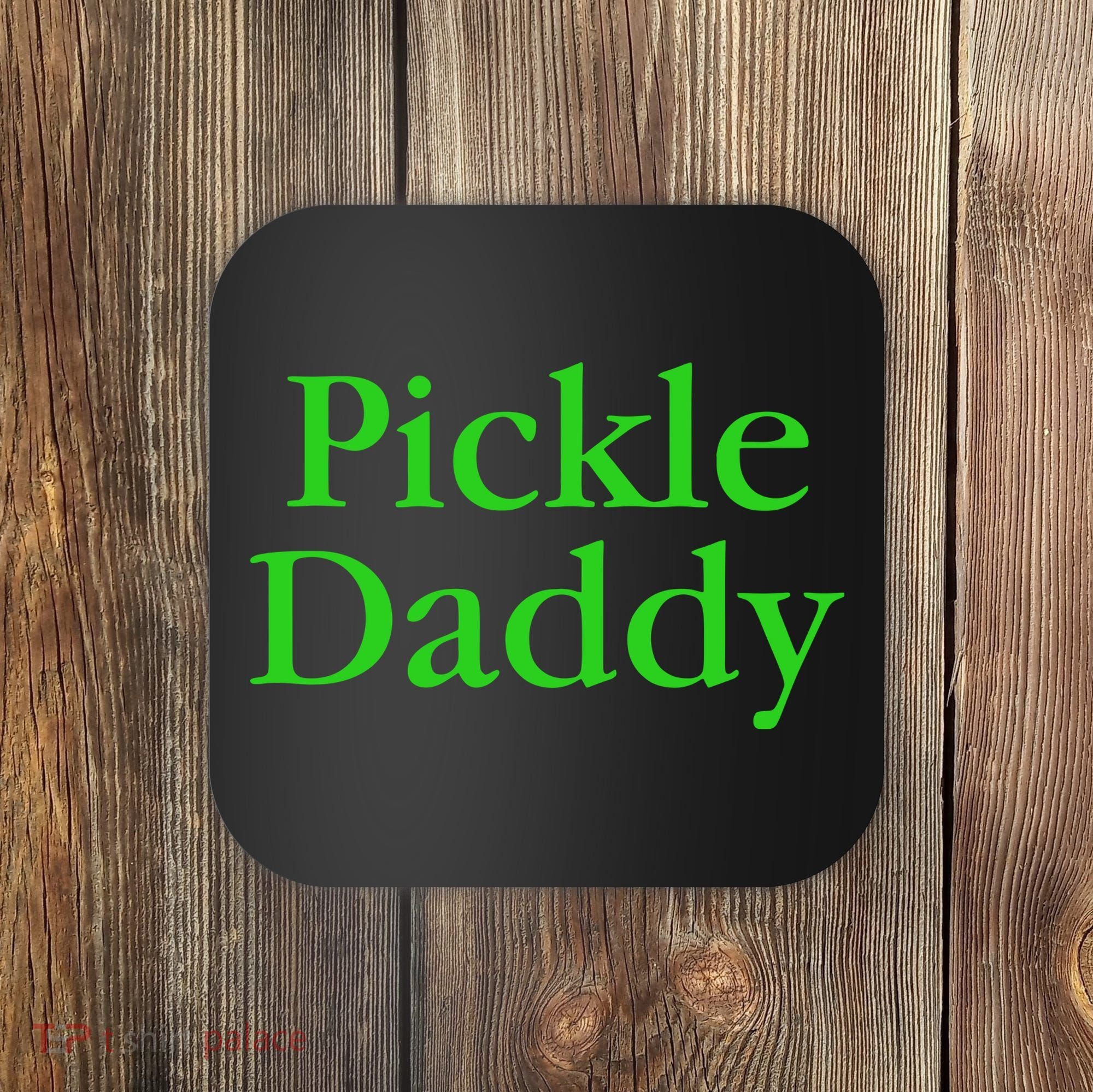 Pickle Daddy Coaster