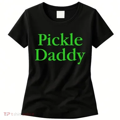 Pickle Daddy Women's T-Shirt