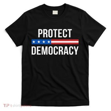 Protect Democracy T-Shirt