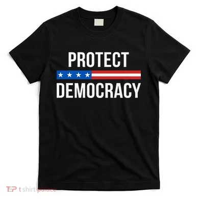 Protect Democracy T-Shirt