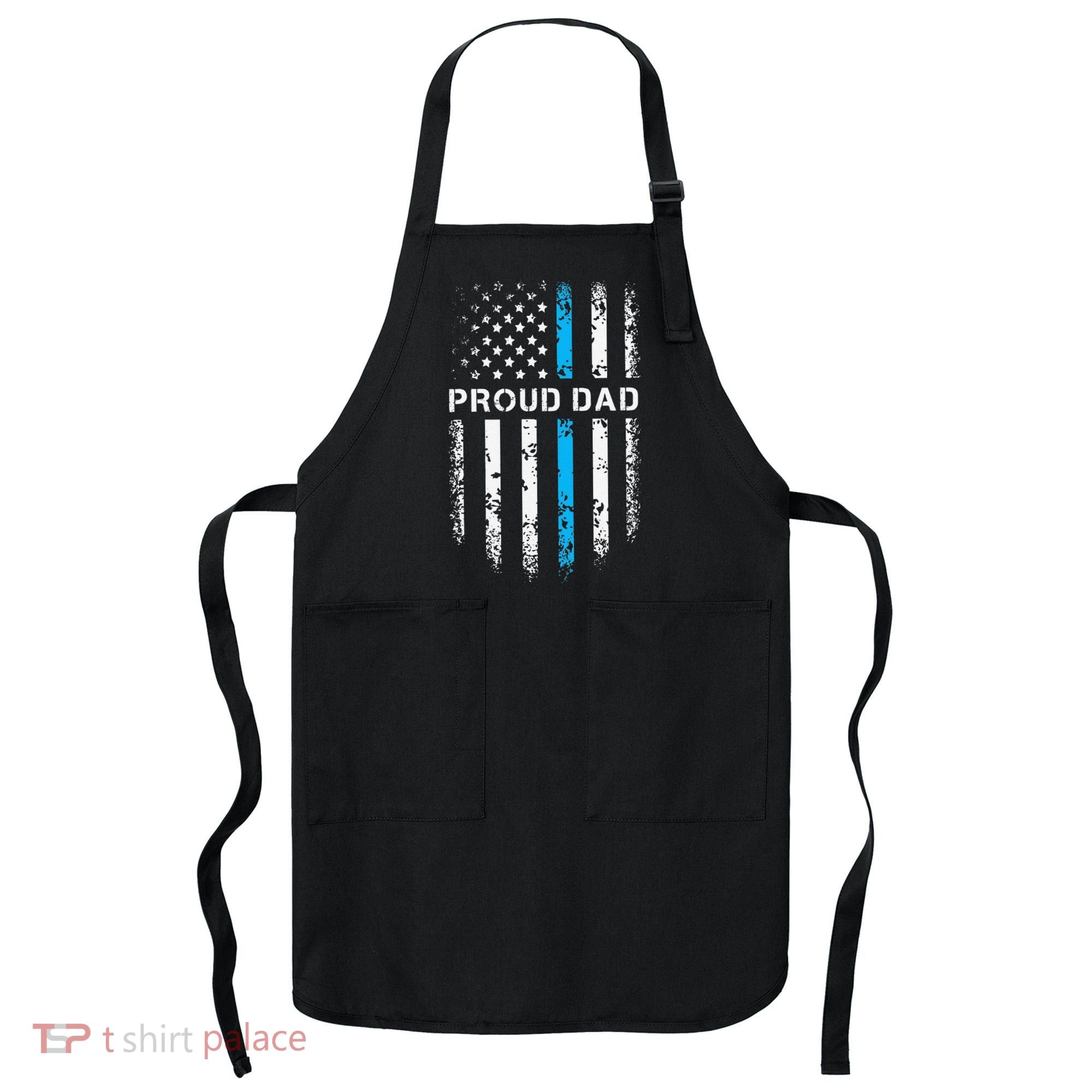 Proud Dad Patriotic Law Enforcement Supporter Police Officer Apron