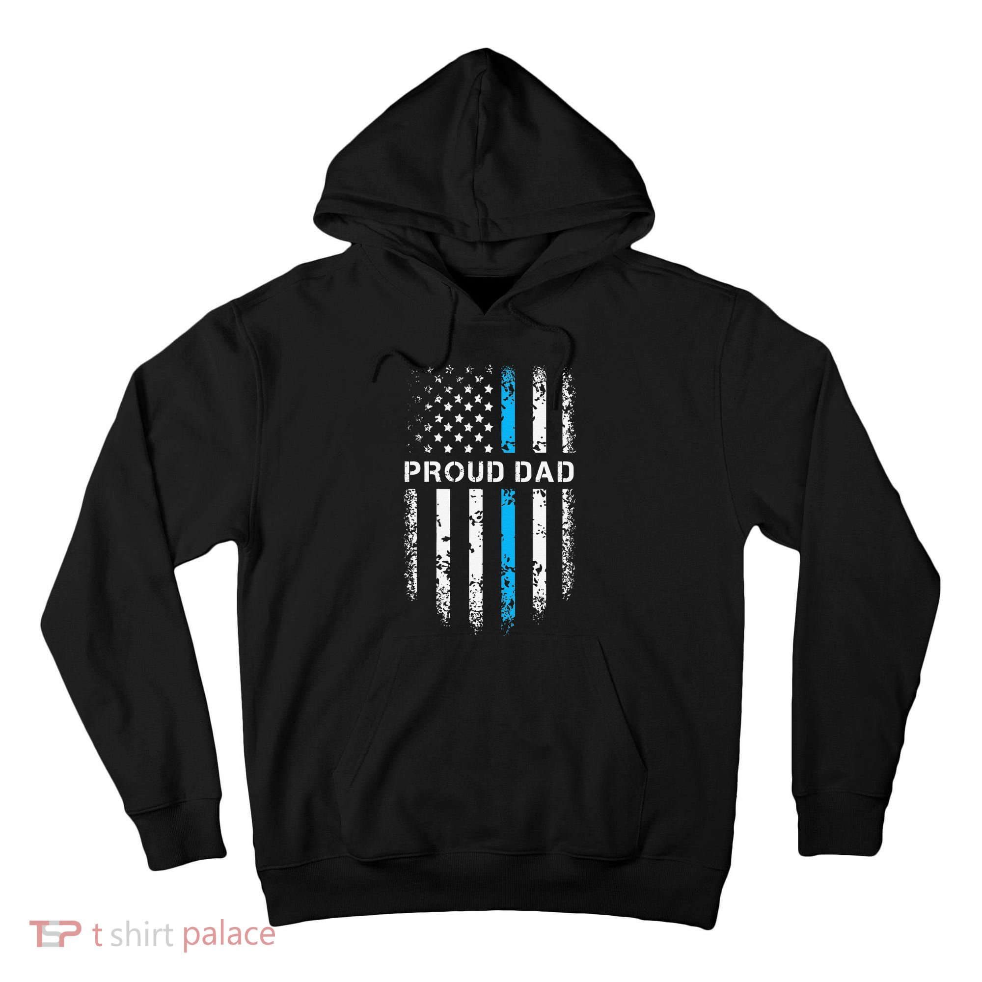 Proud Dad Patriotic Law Enforcement Supporter Police Officer Tall Hoodie