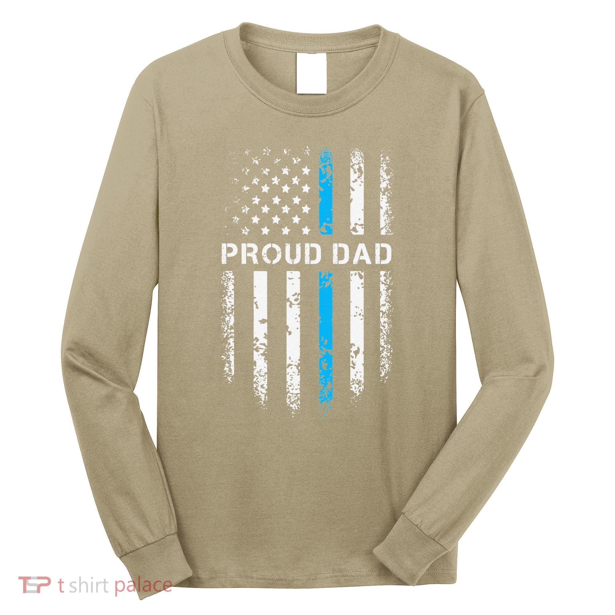 Proud Dad Patriotic Law Enforcement Supporter Police Officer Long Sleeve Shirt