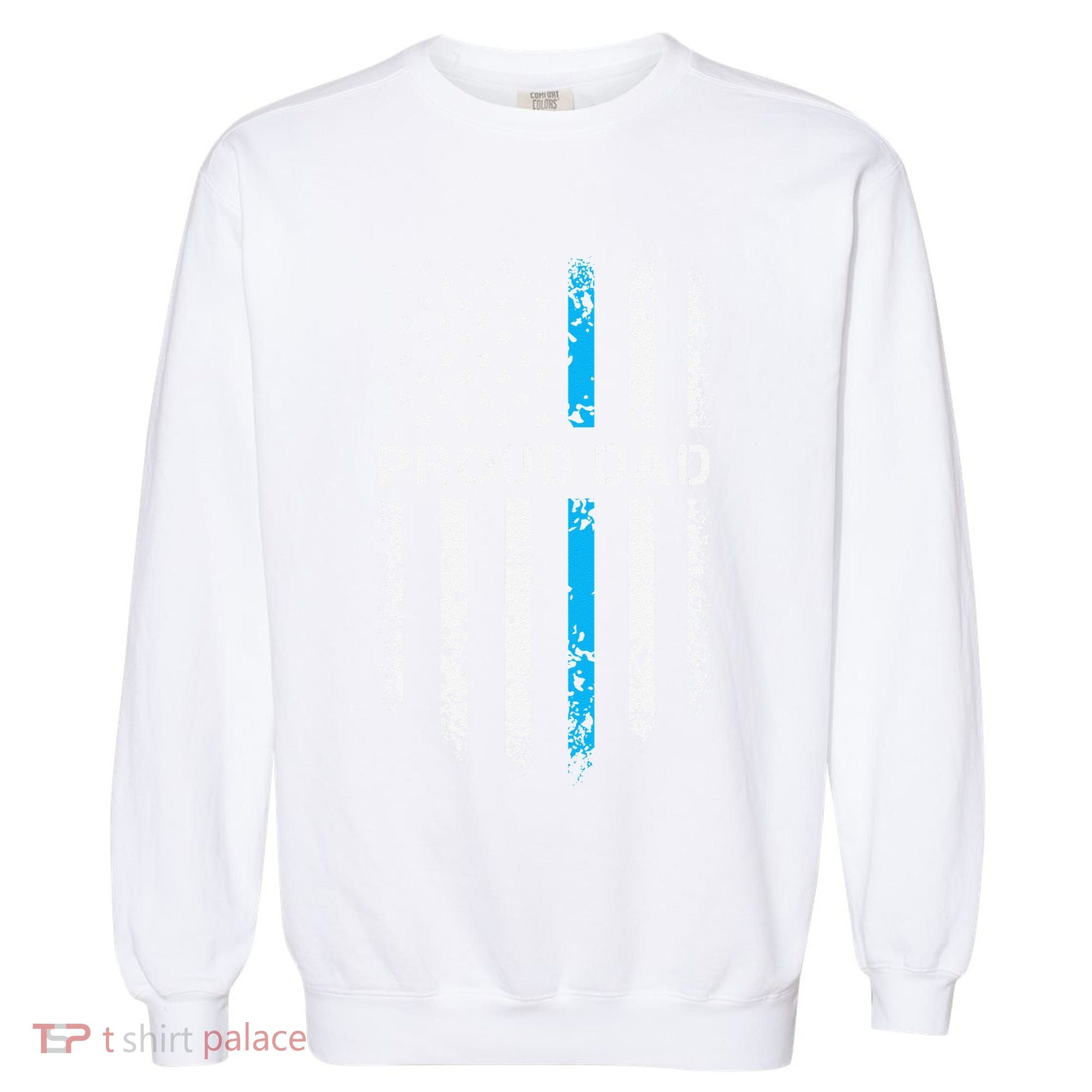 Proud Dad Patriotic Law Enforcement Supporter Police Officer Garment-Dyed Sweatshirt