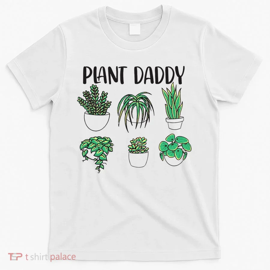 Plant Daddy Plant Lover Gardener T-Shirt