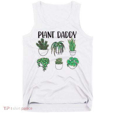 Plant Daddy Plant Lover Gardener Tank Top