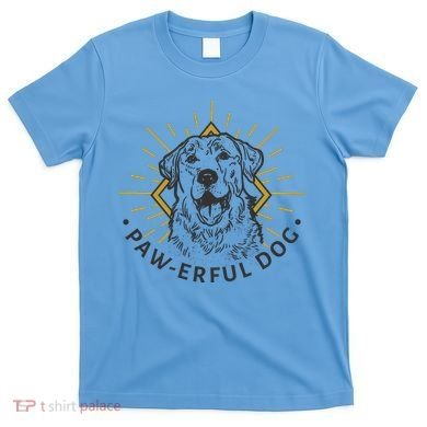 Pawerful Dog T-Shirt
