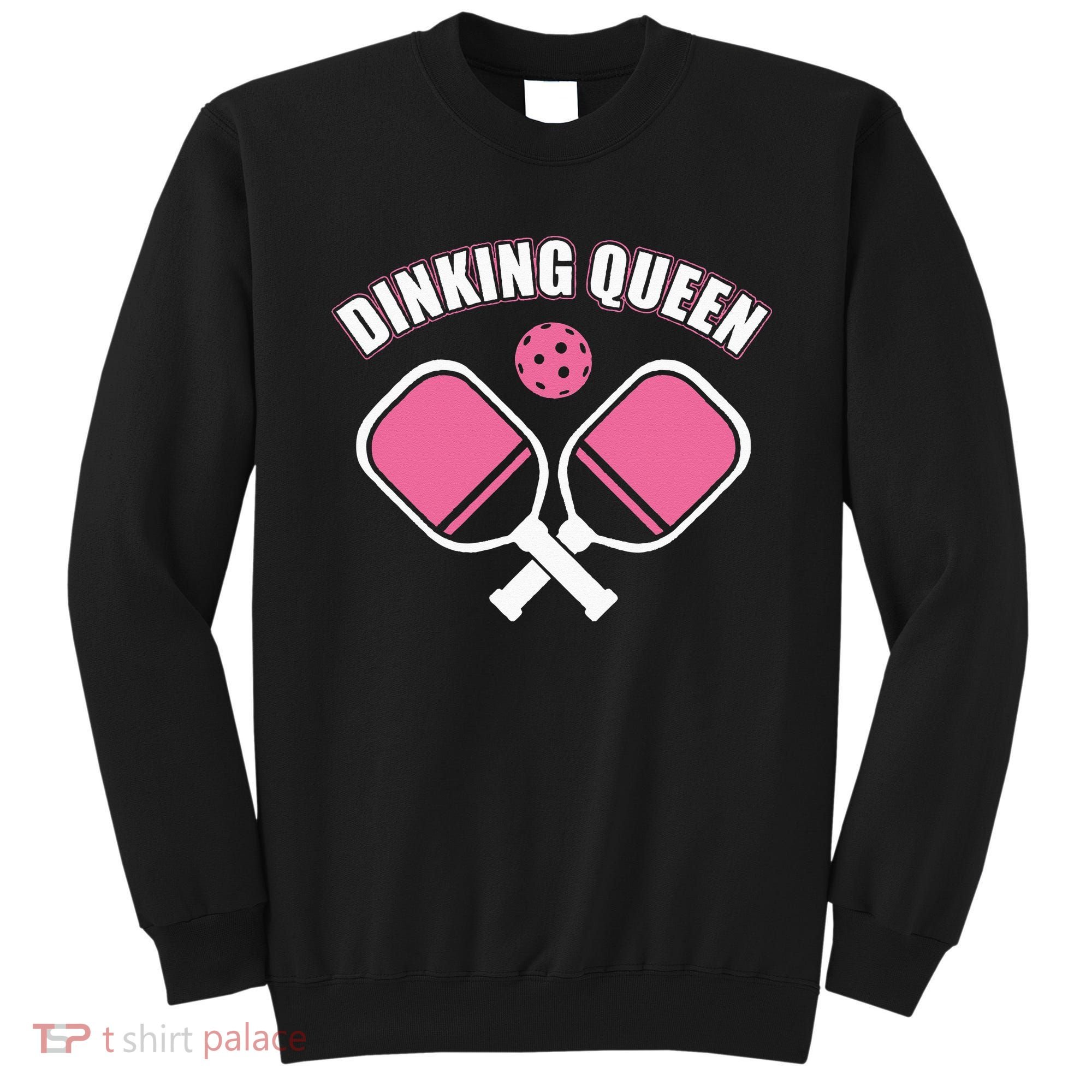 PicklebalI Dinking Queen Wo Pickleball Player Sweatshirt
