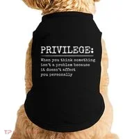 Privilege Definition Quote Doggie Tank thumb 0