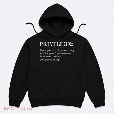 Privilege Definition Quote Hoodie