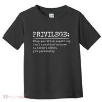 Privilege Definition Quote Toddler T-Shirt thumb 0