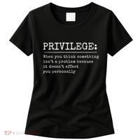 Privilege Definition Quote Women's T-Shirt thumb 0