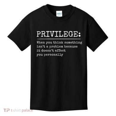 Privilege Definition Quote Kids T-Shirt